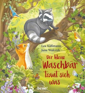 Lea Kässmann - Der kleine Waschbär traut sich was
