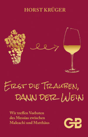 Horst Krüger - Erst die Trauben, dann der Wein