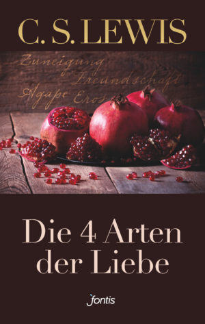 C. S. Lewis - Die vier Arten der Liebe