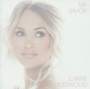 Carrie Underwood - My Savior