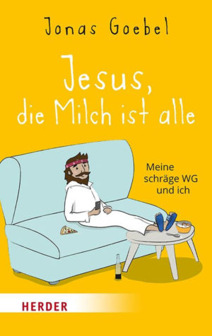 Jonas Goebel - Jesus, die Milch ist alle