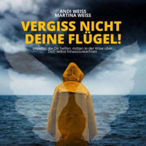 Andi Weiss, Martina Weiss - Vergiss nicht deine Flügel