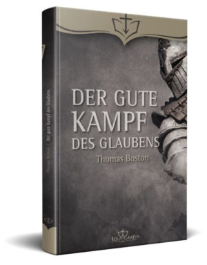 Thomas Boston - Der gute Kampf des Glaubens