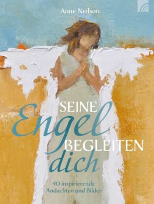 Anne Neilson - Seine Engel begleiten dich