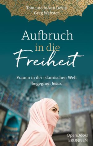 Tom Doyle, JoAnn Doyle - Aufbruch in die Freiheit