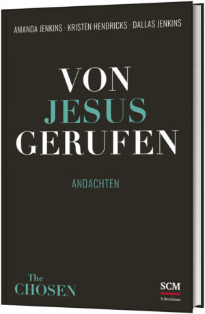 Dallas Jenkins, Amanda Jenkins, Kristen Hendricks - Von Jesus gerufen: Andachten The Chosen