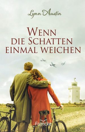 Lynn Austin - Wenn die Schatten einmal weichen