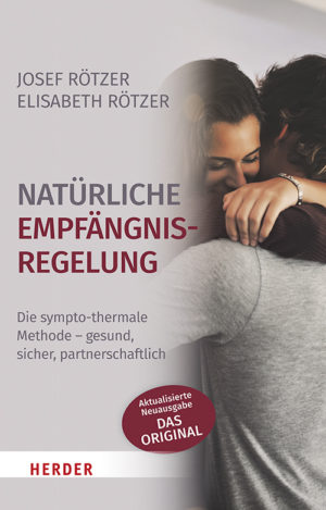 Josef Rötzer, Elisabeth Rötzer - Natürliche Empfängnisregelung