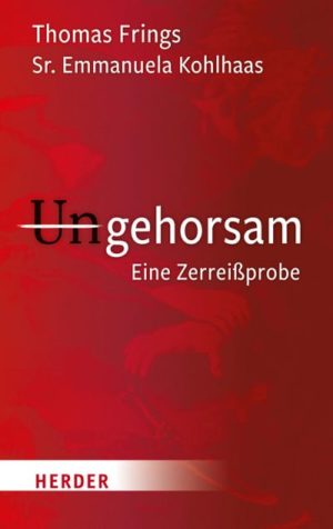 Thomas Frings, Emmanuela Kohlhaas - Ungehorsam