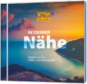 Sing dein Lied 4 - In deiner Nähe