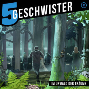 5 Geschwister - 31: Im Urwald der Träume