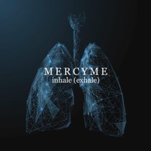 MercyMe - inhale (exhale)
