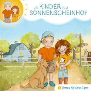 Bärbel Löffel-Schröder - Die Kinder vom Sonnenscheinhof Folge 1: Retten die kleine Katze (CD)