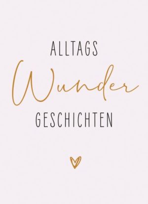 Ellen Nieswiodek-Martin - AlltagsWunderGeschichten