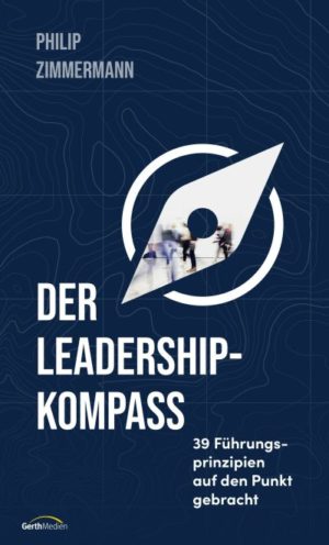Philip Zimmermann - Der Leadership-Kompass