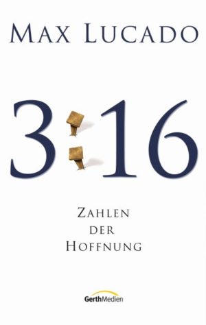 Max Lucado - 3:16 - Zahlen der Hoffnung