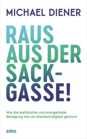 Michael Diener - Raus aus der Sackgasse!