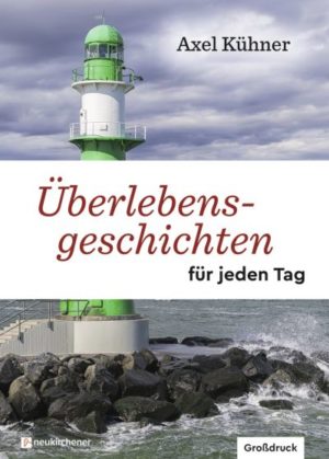 Axel Kühner - Überlebensgeschichten für jeden Tag (Großdruck)