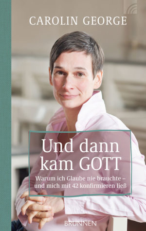 Carolin George - Und dann kam Gott