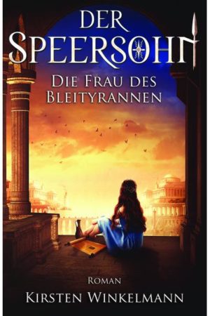 Kirsten Winkelmann - Der Speersohn 2: Die Frau des Bleityrannen