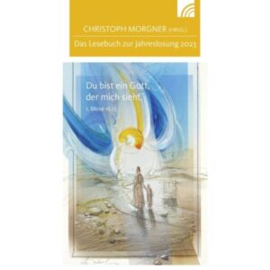 Christoph Morgner - Du bist ein Gott, der mich sieht 2023 (Lesebuch)