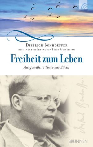 Dietrich Bonhoeffer, Peter Zimmerling - Freiheit zum Leben