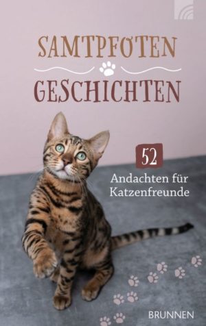 Samtpfotengeschichten - 52 Andachten für Katzenfreunde