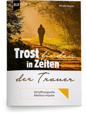 Nicole Sturm - Trost finden in Zeiten der Trauer