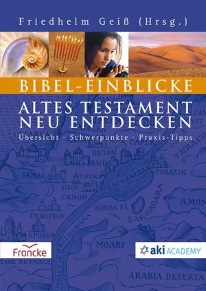 Friedhelm Geiß - Bibel-Einblicke