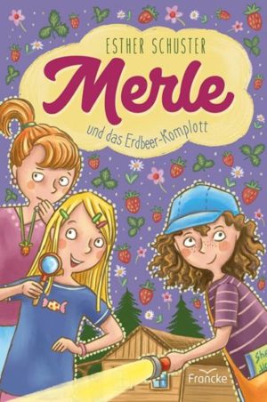 Esther Schuster - Merle und das Erdbeer-Komplott