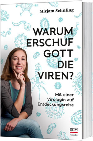 Mirjam Schilling - Warum erschuf Gott die Viren?