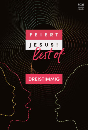 Feiert Jesus! Best of - dreistimmig (Songbook)