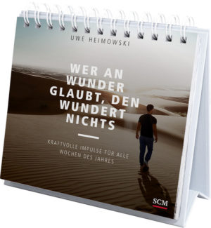 Aufstellbuch: Wer an Wunder glaubt, den wundert nichts