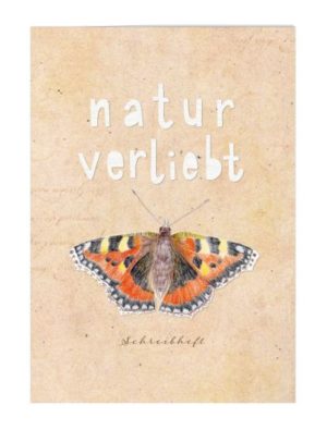 Schreibheft: Anne Weigel - natur-verliebt
