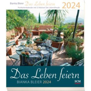 Postkartenkalender: Das Leben feiern 2024 - mit 53 Motiven der Lebensfreude