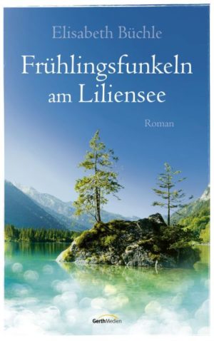 Elisabeth Büchle - Frühlingsfunkeln am Liliensee