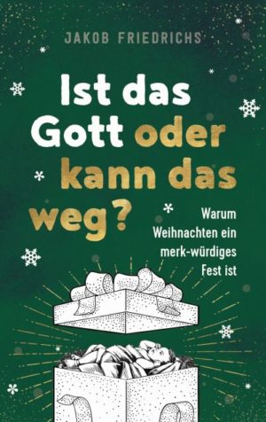 Jakob Friedrichs - Ist das Gott oder kann das weg? (Weihnachtsausgabe)