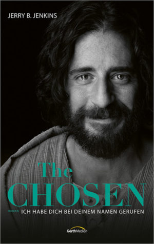 Jerry B. Jenkins - The Chosen: Ich habe dich bei deinem Namen gerufen
