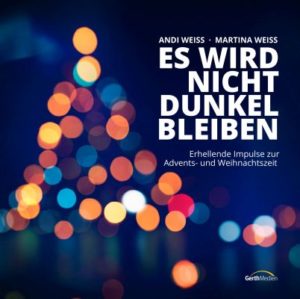 Andi Weiss, Martina Weiss - Es wird nicht dunkel bleiben