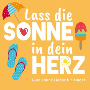 Lass die Sonne in dein Herz - Gute Laune-Lieder für Kinder (2CD)