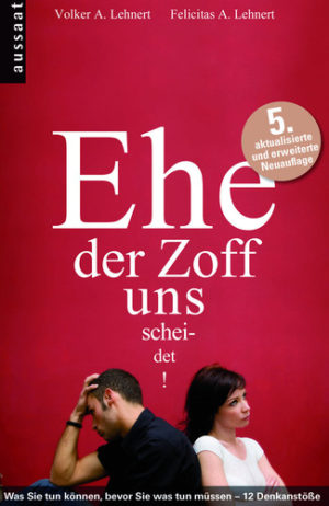 Volker A. & Felicita A. Lehnert - Ehe der Zoff uns scheidet