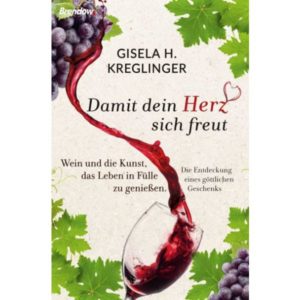 Gisela H. Kreglinger - Damit dein Herz sich freut