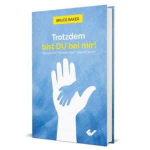 Bruce Baker - Trotzdem bist DU bei mir!