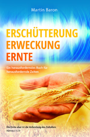 Martin Baron - Erschütterung, Erweckung, Ernte