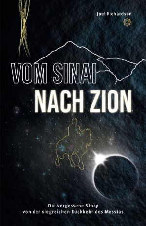 Joel Richardson - Vom Sinai nach Zion
