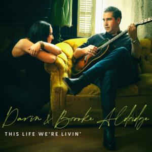 Darin & Brooke Aldridge - This Life We’re Livin’
