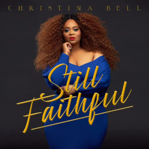 Christina Bell - Still Faithful