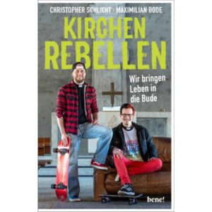Christopher Schlicht, Maximilian Bode - Kirchenrebellen