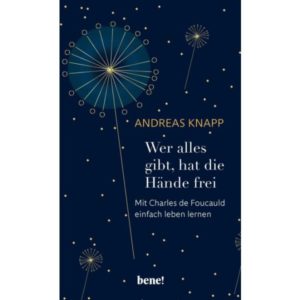 Andreas Knapp - Wer alles gibt, hat die Hände frei
