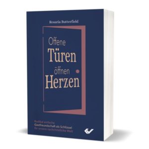 Rosaria Butterfield - Offene Türen öffnen Herzen